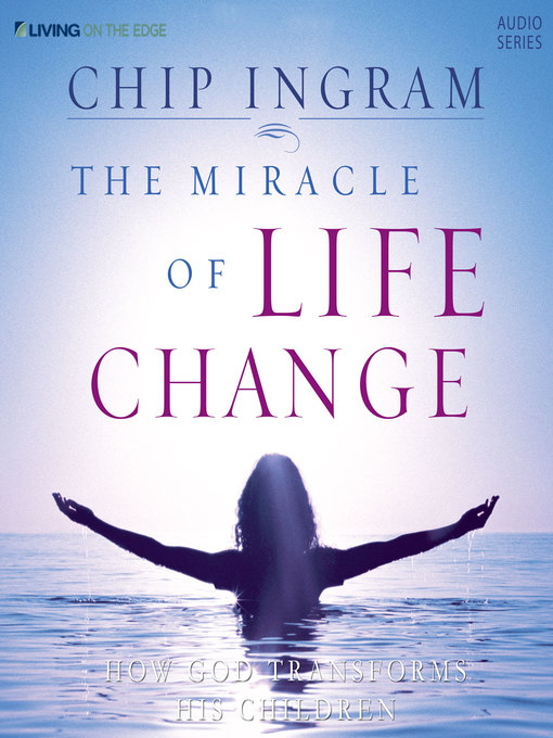 Title details for The Miracle of Life Change by Chip Ingram - Available